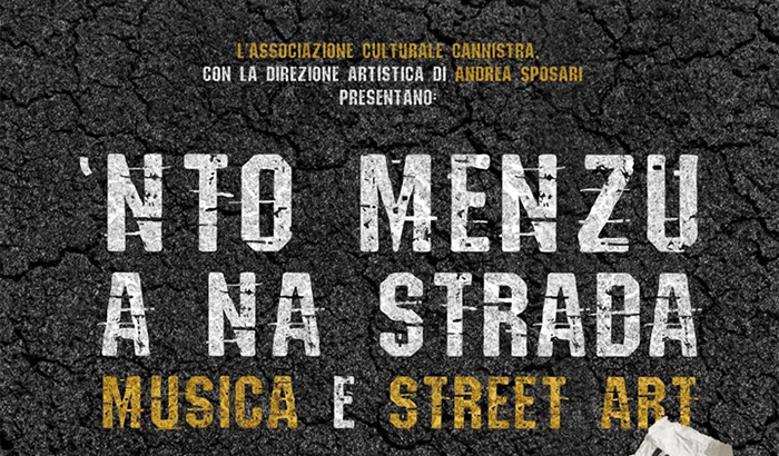 "Nto Menzu A Na Strada", torna il festival di Street Art dell'Associazione Culturale Cannistrà